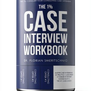 Consulting Case Interviews and Careers: A Comprehensive Guide by Dr.-0