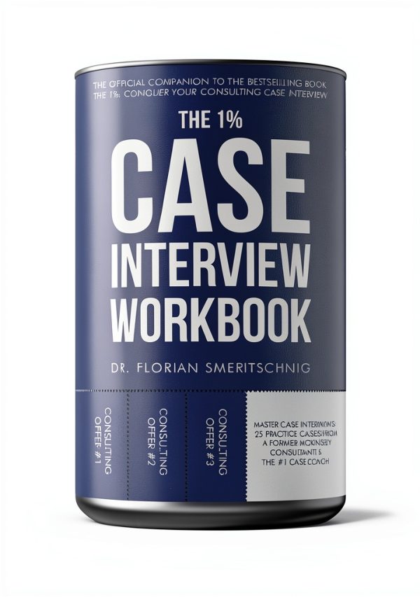 Consulting Case Interviews and Careers: A Comprehensive Guide by Dr.-0